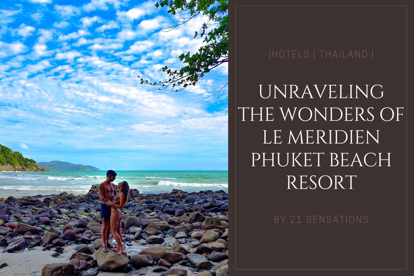 Unraveling the Wonders of Le Meridien Phuket Beach Resort